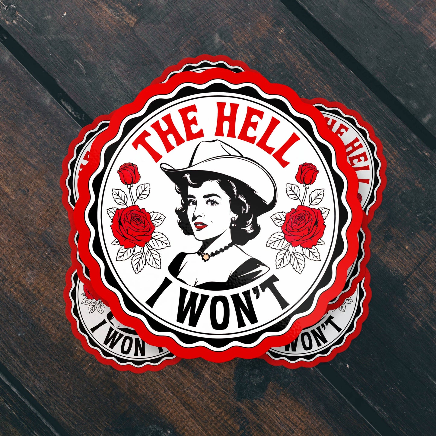 The Hell I Won’t Cute Cowgirl Funny Waterproof Vinyl Sticker