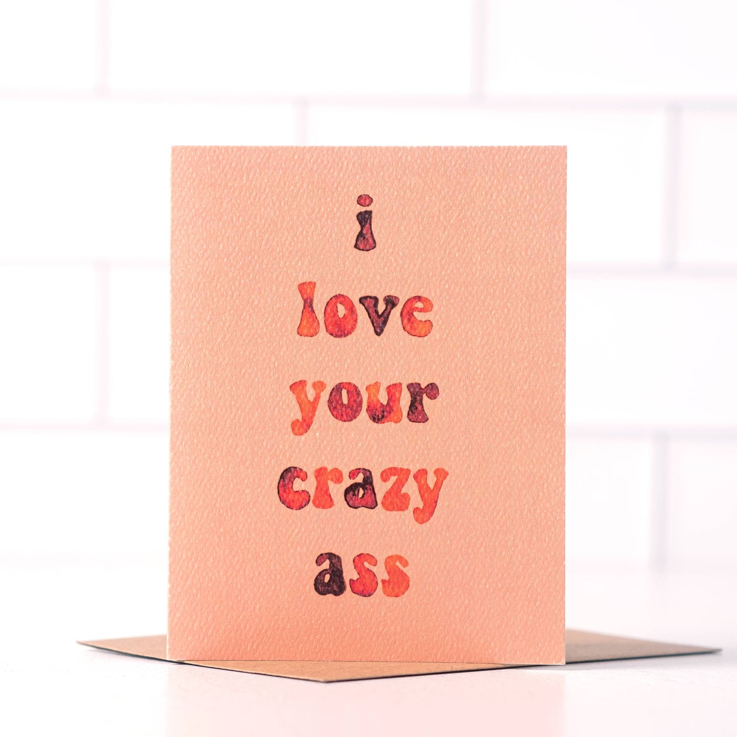 I Love Your Crazy Ass Card | Funny Love Card | Valentines Ca
