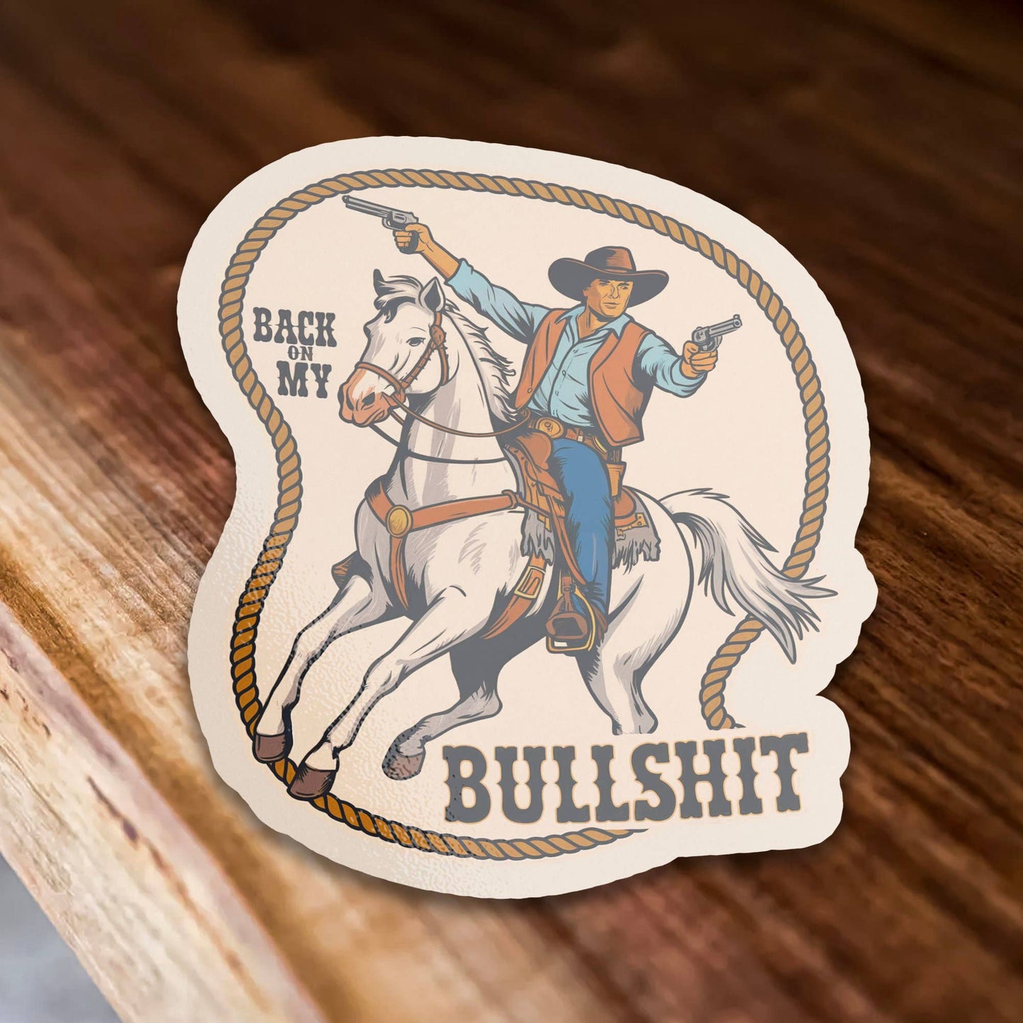 Back On My Bullshit Funny Cowboy Vinyl Sticker