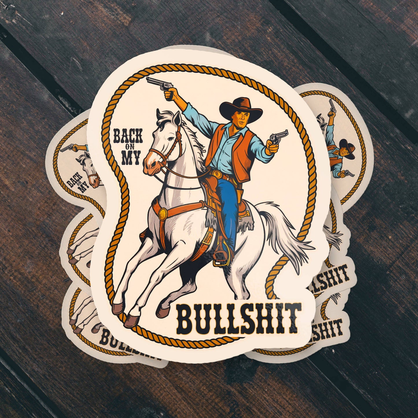 Back On My Bullshit Funny Cowboy Vinyl Sticker