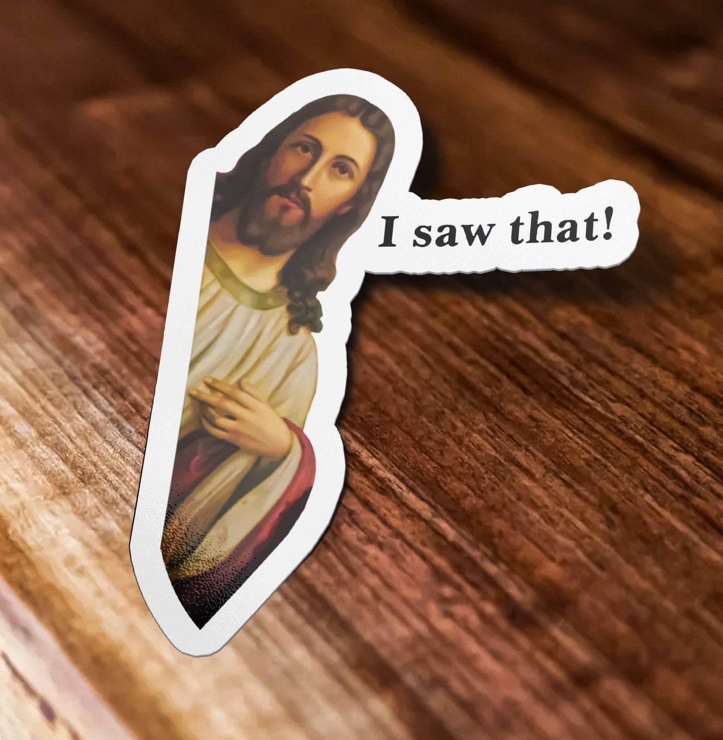 Jesus I Saw That Sticker, Funny Jesus Sticker, I Saw That Waterproof Vinyl Sticker Decal for Laptop, Hydroflask, Car, Cooler
