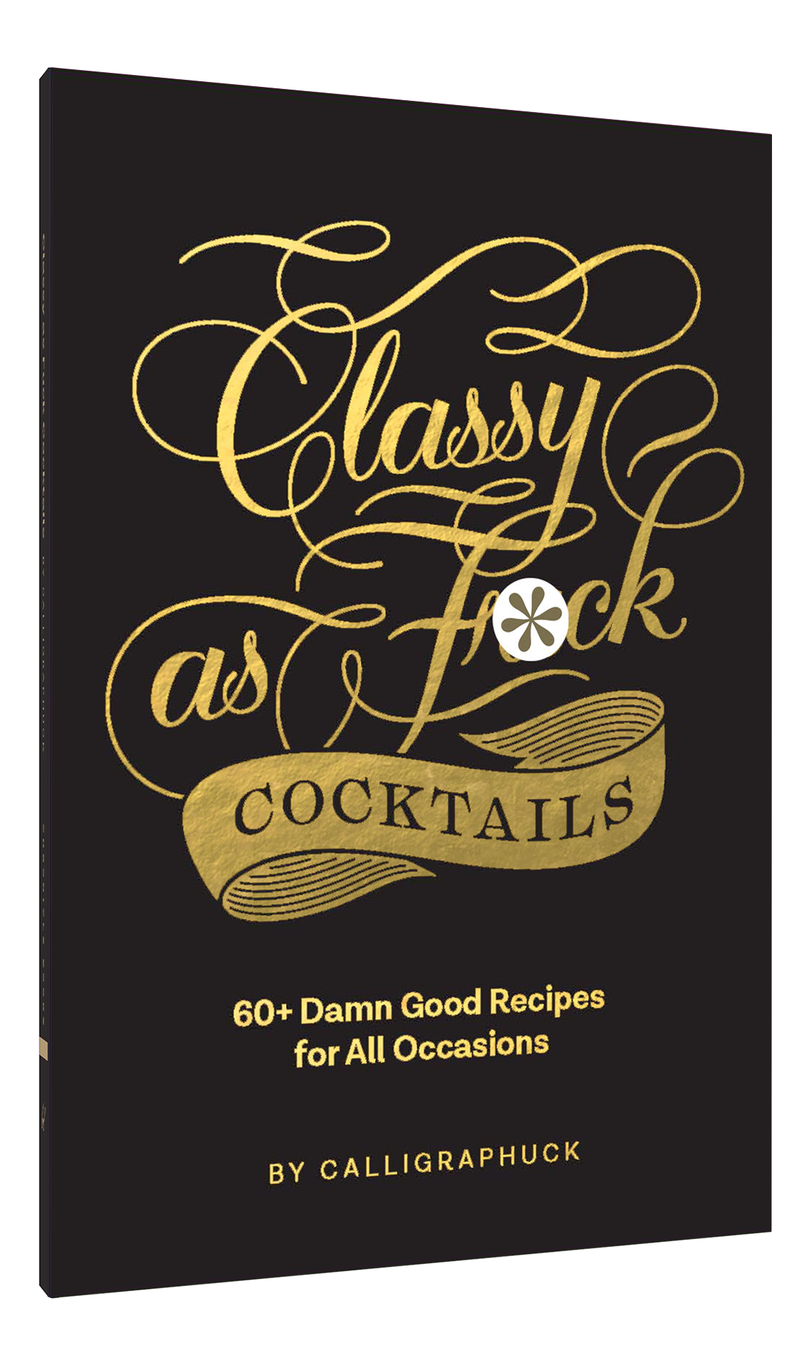 Book titled 'Classy as F*ck Cocktails' with gold text on a black background